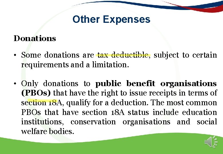 Other Expenses Donations • Some donations are tax deductible, subject to certain requirements and