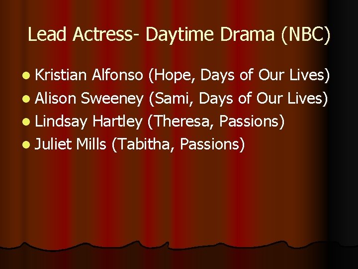 Lead Actress- Daytime Drama (NBC) l Kristian Alfonso (Hope, Days of Our Lives) l