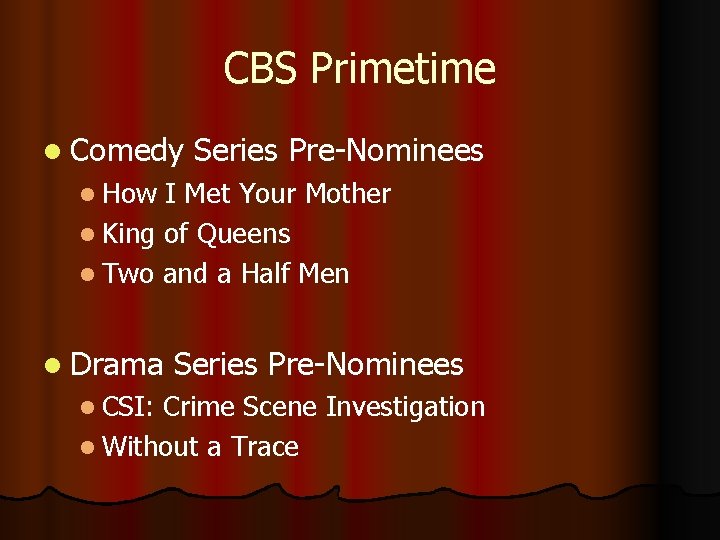 CBS Primetime l Comedy Series Pre-Nominees l How I Met Your Mother l King