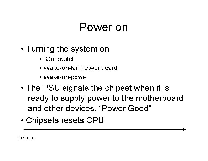 Power on • Turning the system on • “On” switch • Wake-on-lan network card