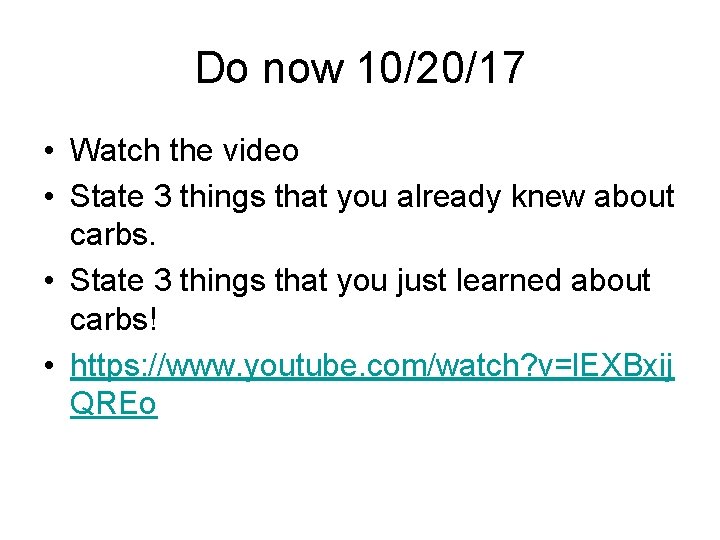 Do now 10/20/17 • Watch the video • State 3 things that you already