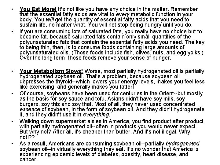  • • • You Eat More! It's not like you have any choice