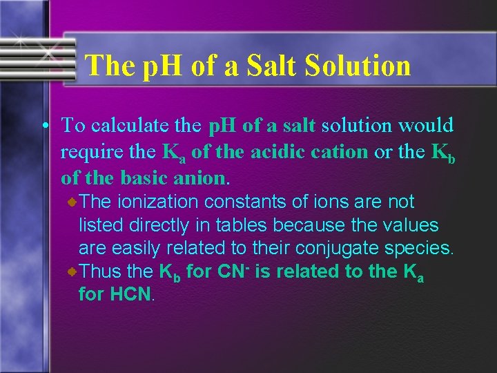 The p. H of a Salt Solution • To calculate the p. H of