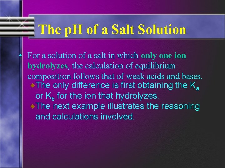 The p. H of a Salt Solution • For a solution of a salt