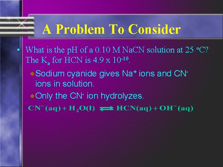 A Problem To Consider • What is the p. H of a 0. 10