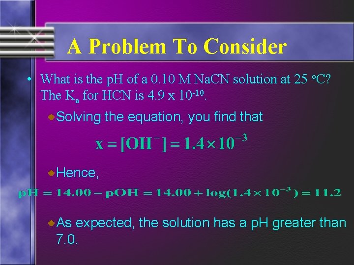A Problem To Consider • What is the p. H of a 0. 10