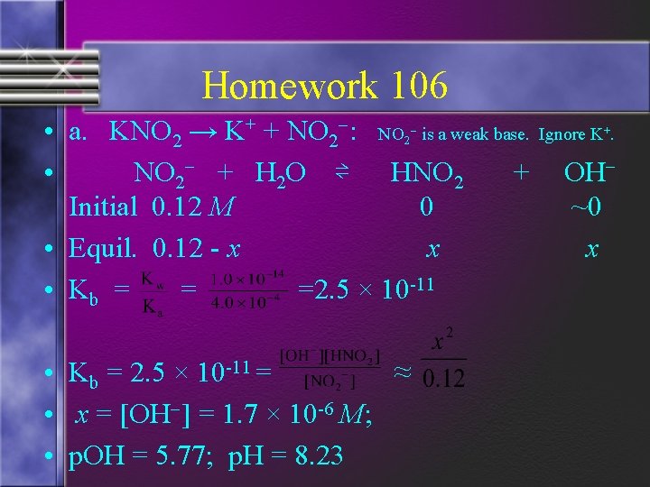 Homework 106 • a. KNO 2 → K+ + NO 2 : NO 2