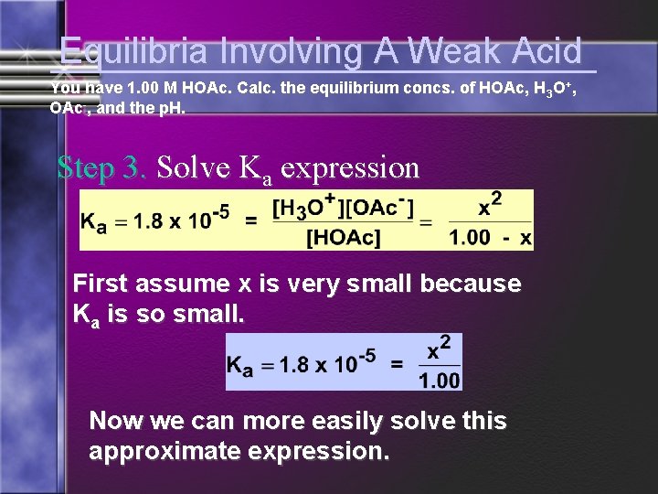 Equilibria Involving A Weak Acid You have 1. 00 M HOAc. Calc. the equilibrium