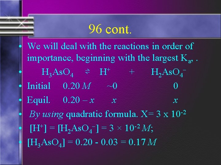 96 cont. • We will deal with the reactions in order of importance, beginning