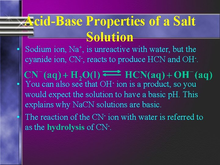 Acid-Base Properties of a Salt Solution • Sodium ion, Na+, is unreactive with water,