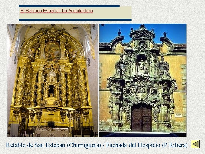 El Barroco Español: La Arquitectura Retablo de San Esteban (Churriguera) / Fachada del Hospicio