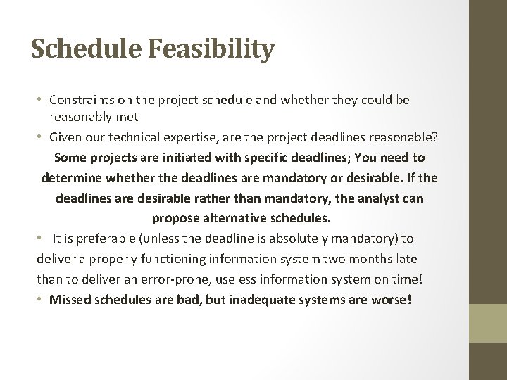 Schedule Feasibility • Constraints on the project schedule and whether they could be reasonably Schedule Feasibility • Constraints on the project schedule and whether they could be reasonably