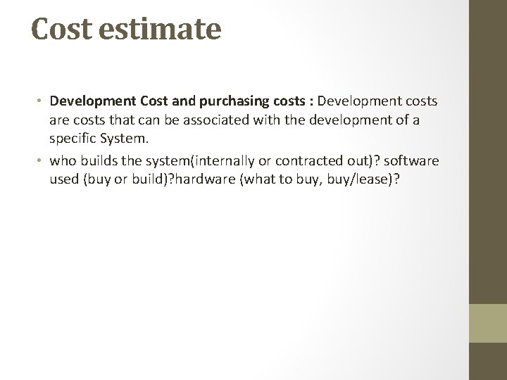 Cost estimate • Development Cost and purchasing costs : Development costs are costs that Cost estimate • Development Cost and purchasing costs : Development costs are costs that