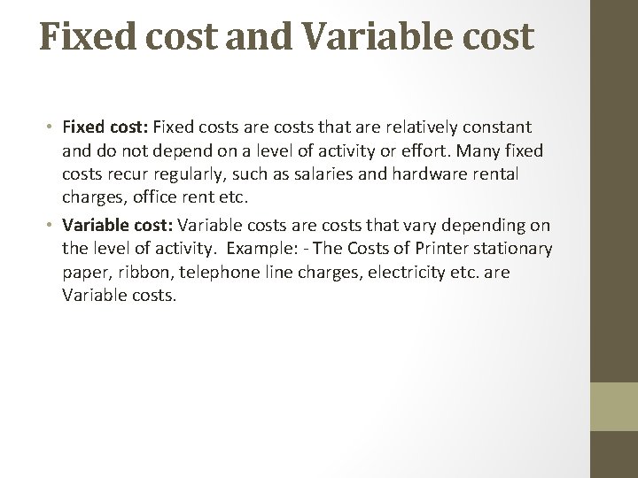Fixed cost and Variable cost • Fixed cost: Fixed costs are costs that are Fixed cost and Variable cost • Fixed cost: Fixed costs are costs that are
