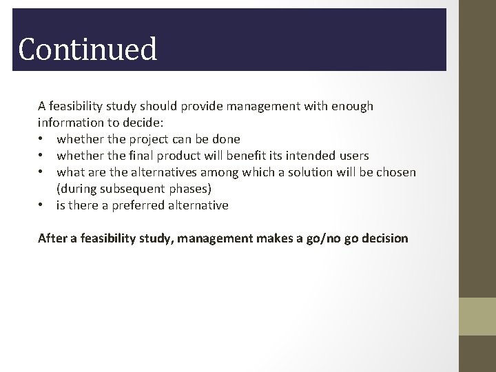 Continued A feasibility study should provide management with enough information to decide: • whether Continued A feasibility study should provide management with enough information to decide: • whether