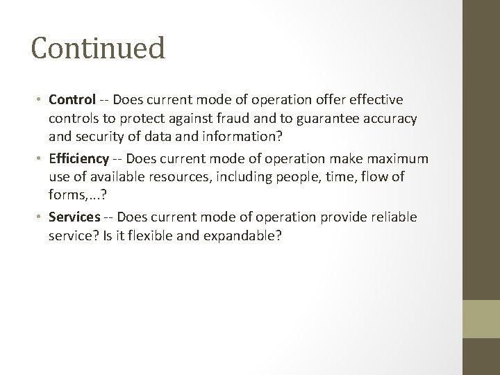Continued • Control -- Does current mode of operation offer effective controls to protect Continued • Control -- Does current mode of operation offer effective controls to protect