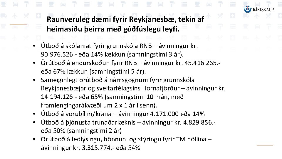 Raunveruleg dæmi fyrir Reykjanesbæ, tekin af heimasíðu þeirra með góðfúslegu leyfi. • Útboð á