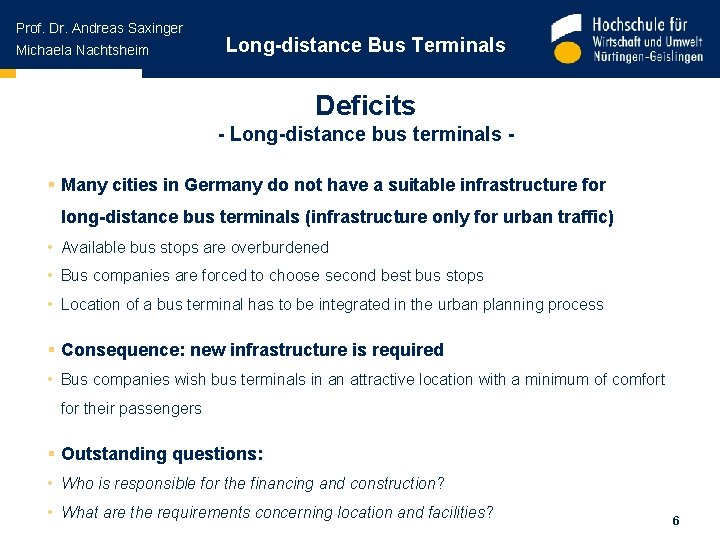 Prof. Dr. Andreas Saxinger Michaela Nachtsheim Long-distance Bus Terminals Deficits - Long-distance bus terminals