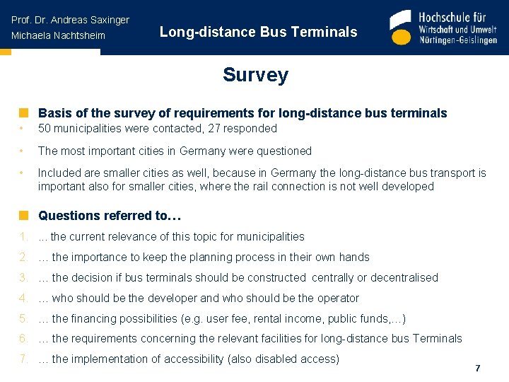 Prof. Dr. Andreas Saxinger Michaela Nachtsheim Long-distance Bus Terminals Survey Basis of the survey