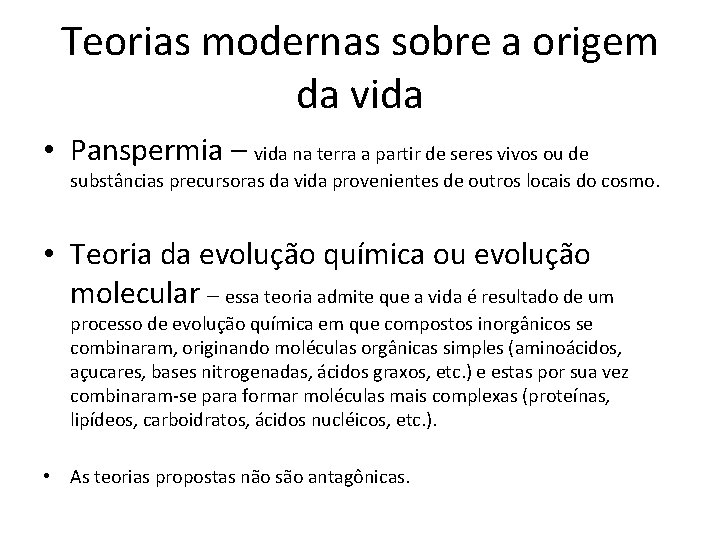 Teorias modernas sobre a origem da vida • Panspermia – vida na terra a