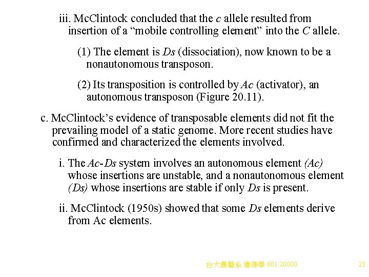 iii. Mc. Clintock concluded that the c allele resulted from insertion of a “mobile