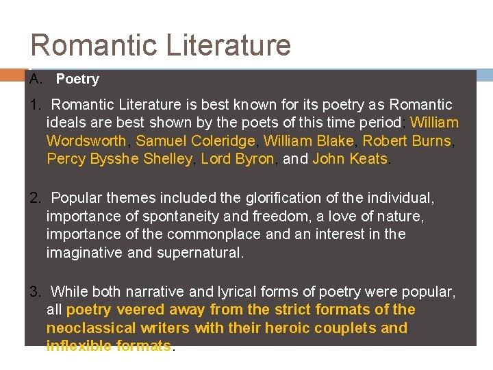 Romantic Literature A. Poetry 1. Romantic Literature is best known for its poetry as
