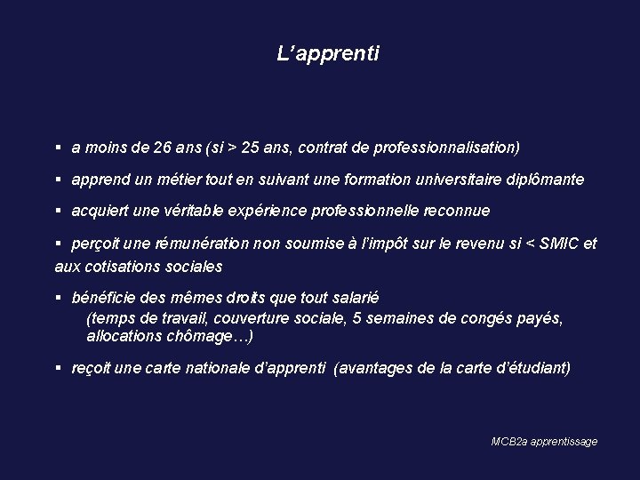 L’apprenti a moins de 26 ans (si > 25 ans, contrat de professionnalisation) apprend