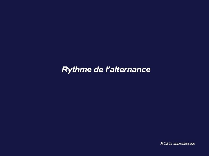 Rythme de l’alternance MCB 2 a apprentissage 