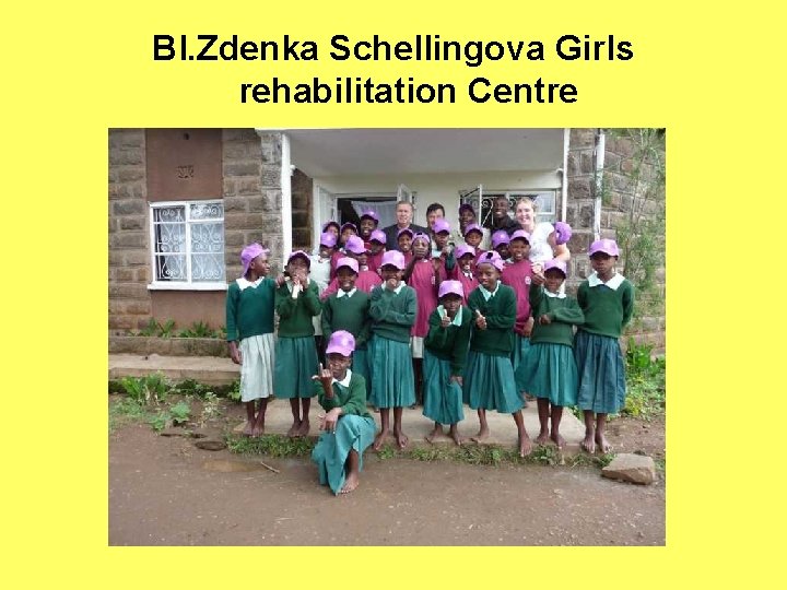 Bl. Zdenka Schellingova Girls rehabilitation Centre 