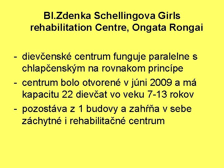 Bl. Zdenka Schellingova Girls rehabilitation Centre, Ongata Rongai - dievčenské centrum funguje paralelne s