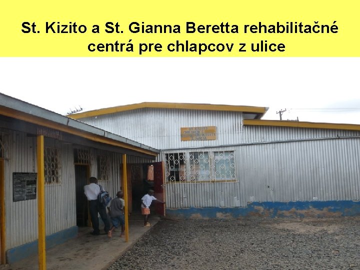 St. Kizito a St. Gianna Beretta rehabilitačné centrá pre chlapcov z ulice 