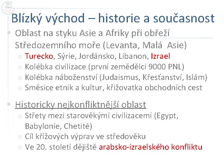 Blízký východ – historie a současnost § Oblast na styku Asie a Afriky při