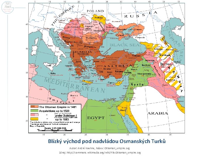 Blízký východ pod nadvládou Osmanských Turků Autor: André Koehne, Název: Ottoman_empire. svg Zdroj: http: