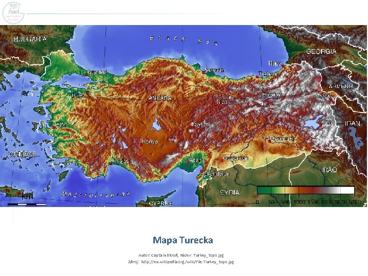 Mapa Turecka Autor: Captain Blood, Název: Turkey_topo. jpg Zdroj: http: //en. wikipedia. org/wiki/File: Turkey_topo.