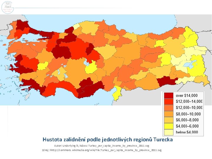 Hustota zalidnění podle jednotlivých regionů Turecka Autor: Underlying lk, Název: Turkey_per_capita_income_by_province_2011. svg Zdroj: hhttp: