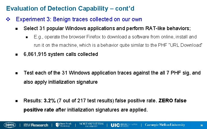 Evaluation of Detection Capability – cont’d v Experiment 3: Benign traces collected on our