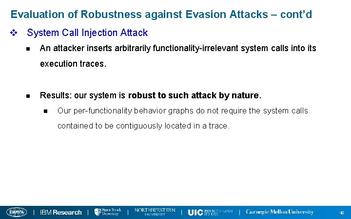 Evaluation of Robustness against Evasion Attacks – cont’d v System Call Injection Attack n