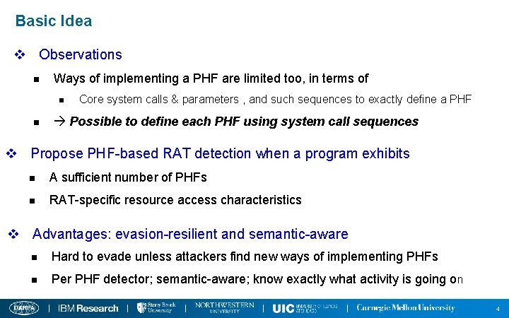 Basic Idea v Observations n Ways of implementing a PHF are limited too, in