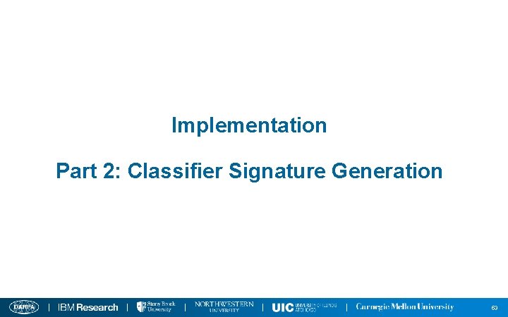 Implementation Part 2: Classifier Signature Generation 53 