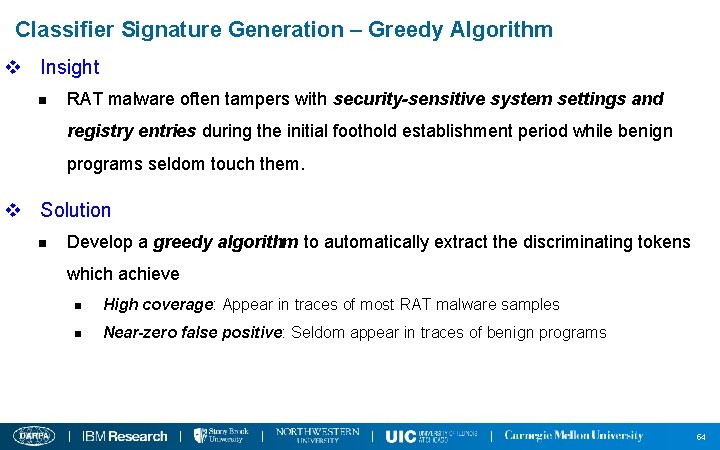 Classifier Signature Generation – Greedy Algorithm v Insight n RAT malware often tampers with