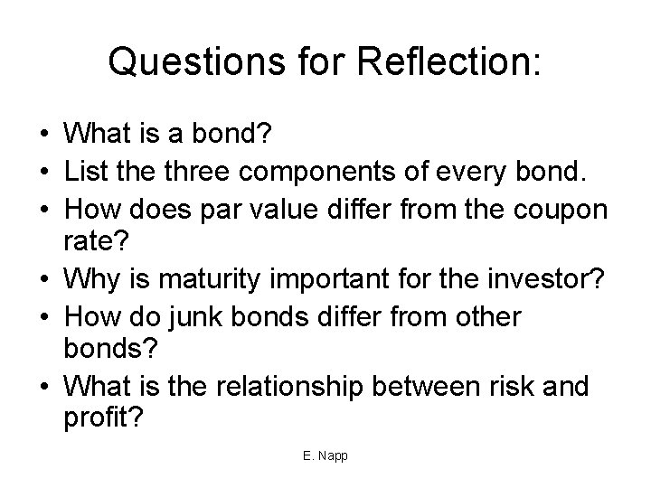 Questions for Reflection: • What is a bond? • List the three components of