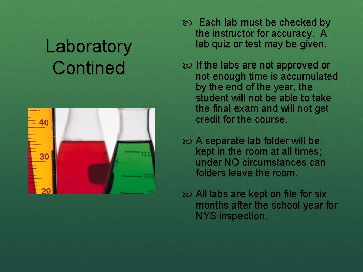 Laboratory Contined Each lab must be checked by the instructor for accuracy. A lab