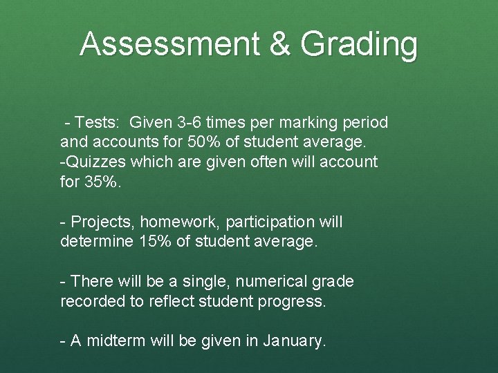 Assessment & Grading - Tests: Given 3 -6 times per marking period and accounts