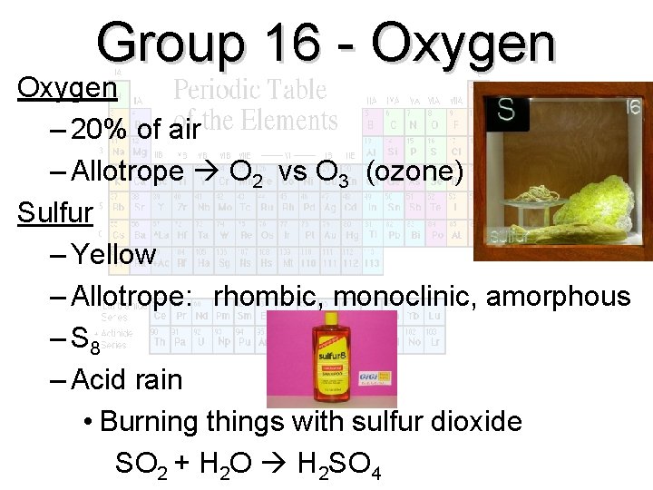 Group 16 - Oxygen – 20% of air – Allotrope O 2 vs O