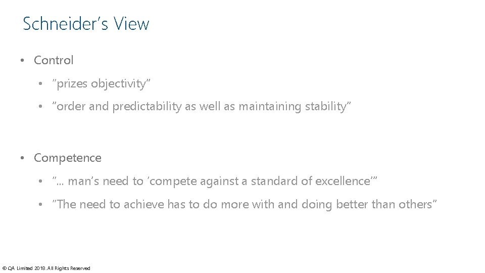 Schneider’s View • Control • “prizes objectivity” • ”order and predictability as well as