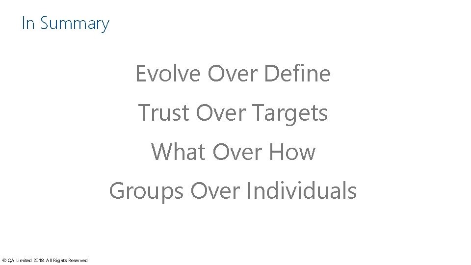 In Summary Evolve Over Define Trust Over Targets What Over How Groups Over Individuals