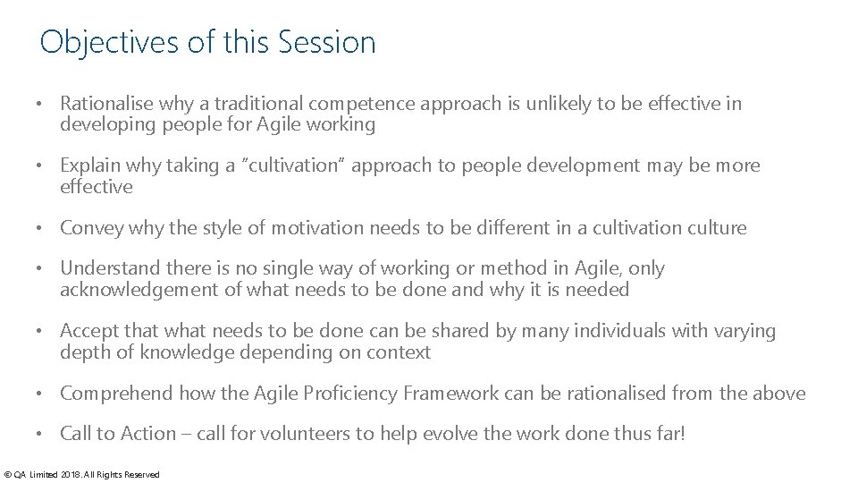 Objectives of this Session • Rationalise why a traditional competence approach is unlikely to