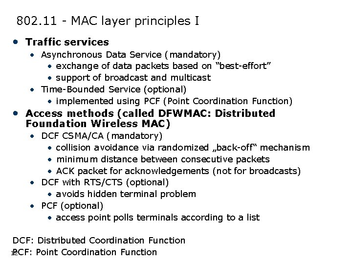 802. 11 - MAC layer principles I • Traffic services • Asynchronous Data Service