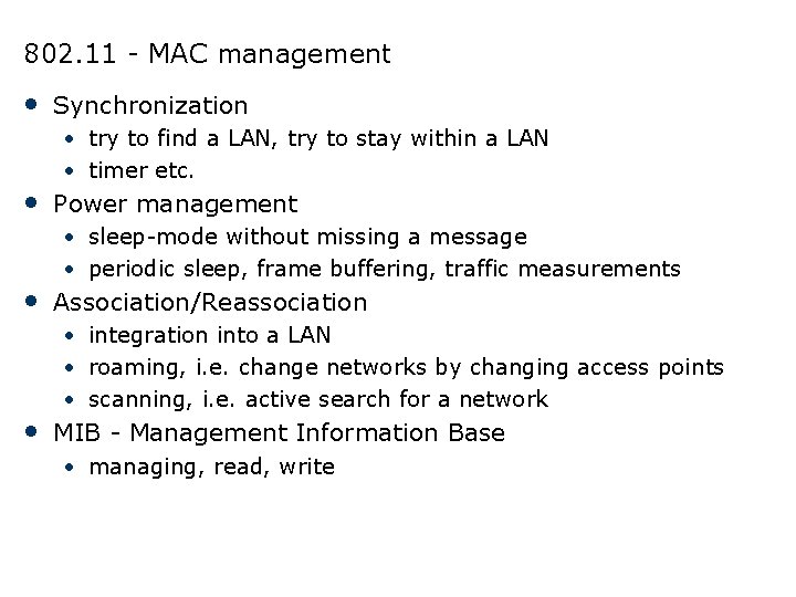 802. 11 - MAC management • Synchronization • try to find a LAN, try