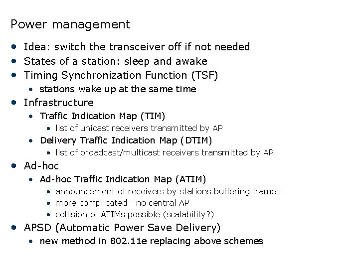 Power management • Idea: switch the transceiver off if not needed • States of